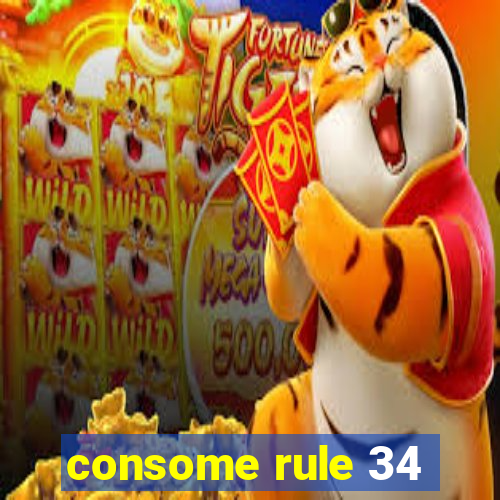 consome rule 34