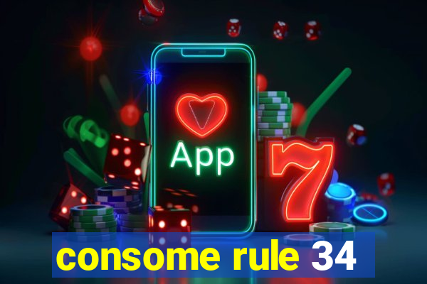 consome rule 34