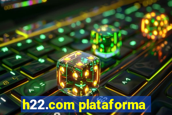 h22.com plataforma