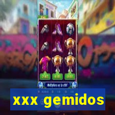 xxx gemidos