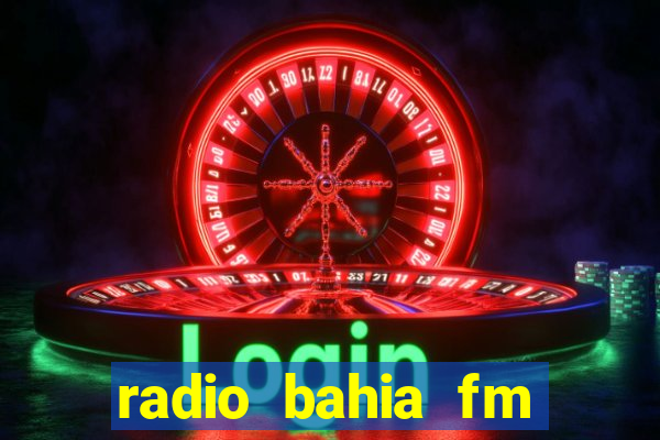 radio bahia fm 88.7 ao vivo ouvir