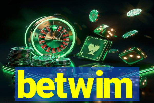 betwim