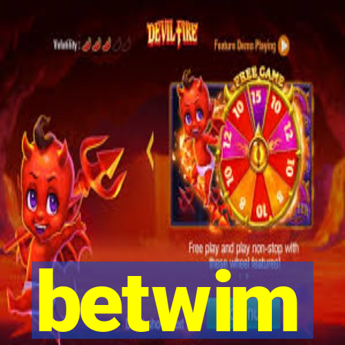 betwim