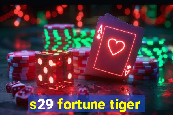 s29 fortune tiger