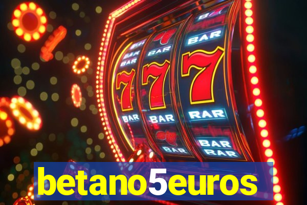 betano5euros