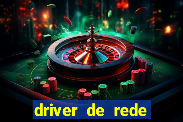 driver de rede windows 7 32 bits