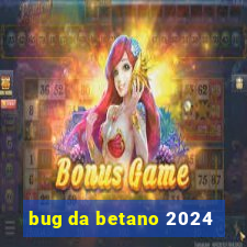 bug da betano 2024