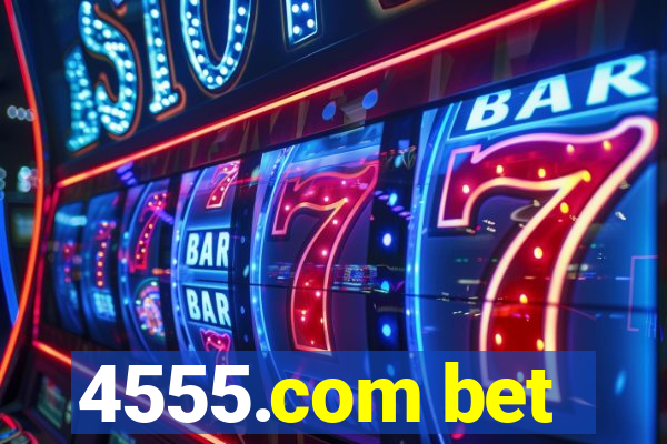 4555.com bet