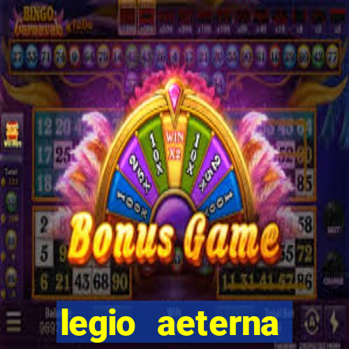 legio aeterna victrix letra