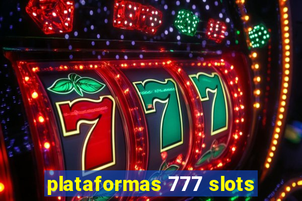 plataformas 777 slots