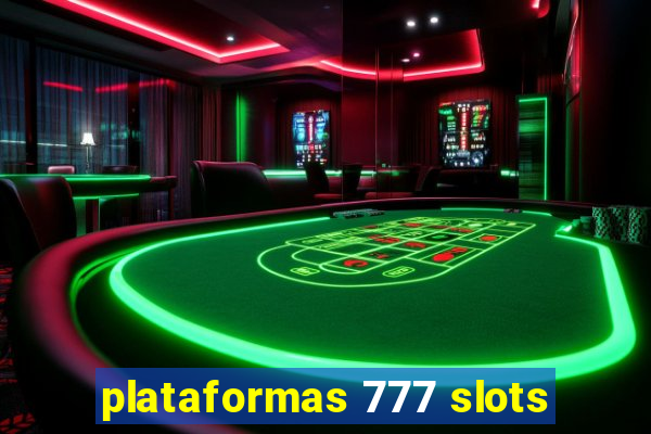 plataformas 777 slots