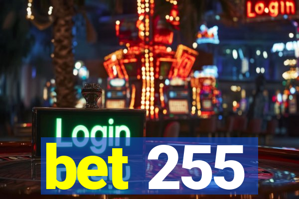 bet 255