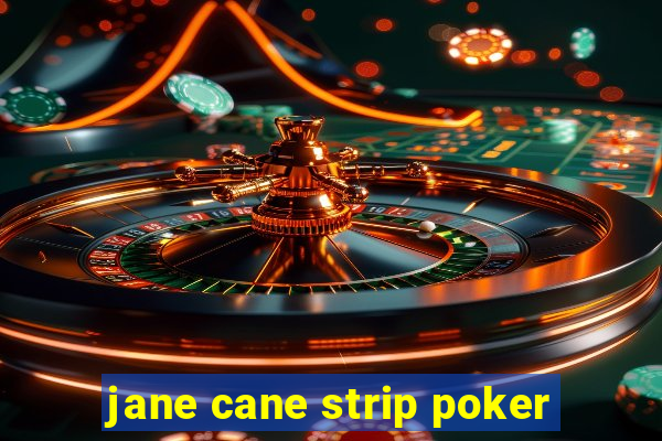 jane cane strip poker