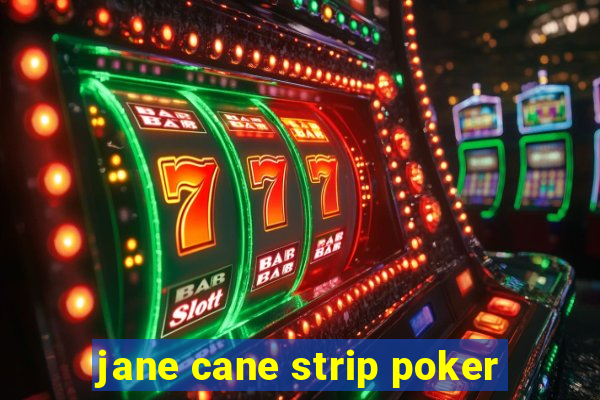 jane cane strip poker