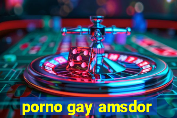 porno gay amsdor