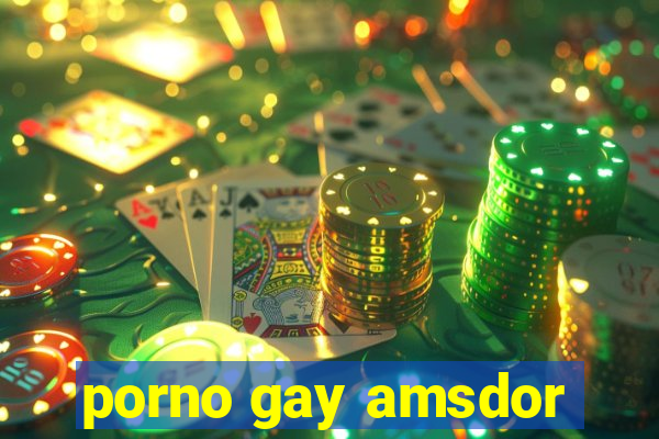 porno gay amsdor