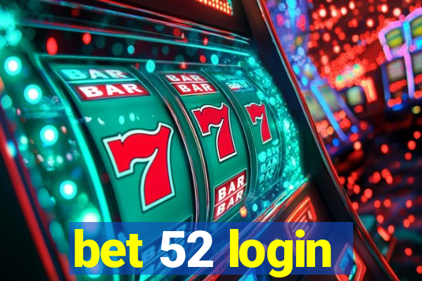 bet 52 login