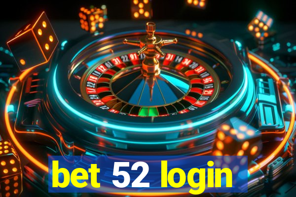 bet 52 login