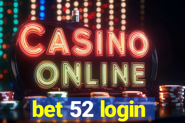 bet 52 login