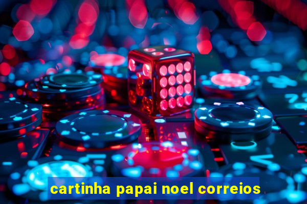 cartinha papai noel correios