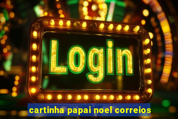 cartinha papai noel correios