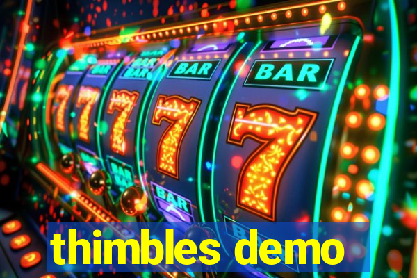 thimbles demo