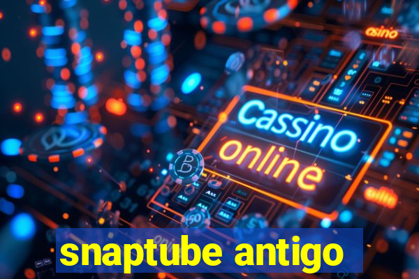 snaptube antigo