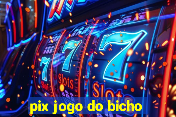 pix jogo do bicho