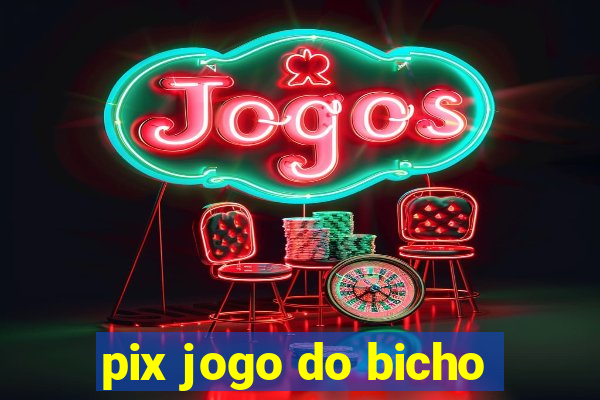 pix jogo do bicho