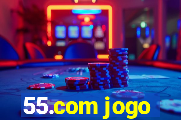 55.com jogo