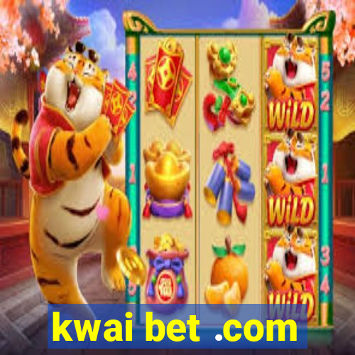 kwai bet .com