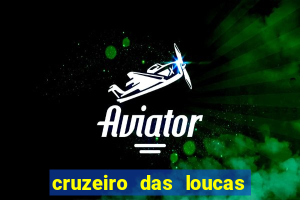 cruzeiro das loucas assistir gratis