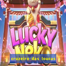 cruzeiro das loucas assistir gratis