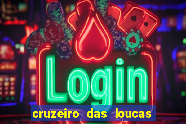 cruzeiro das loucas assistir gratis