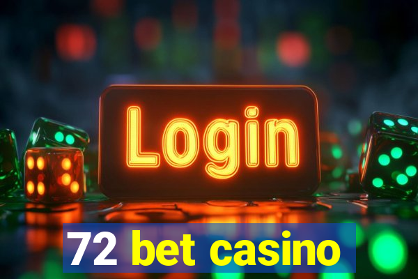 72 bet casino