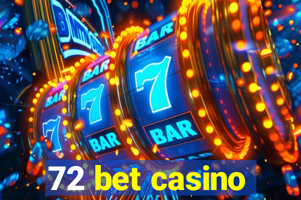 72 bet casino