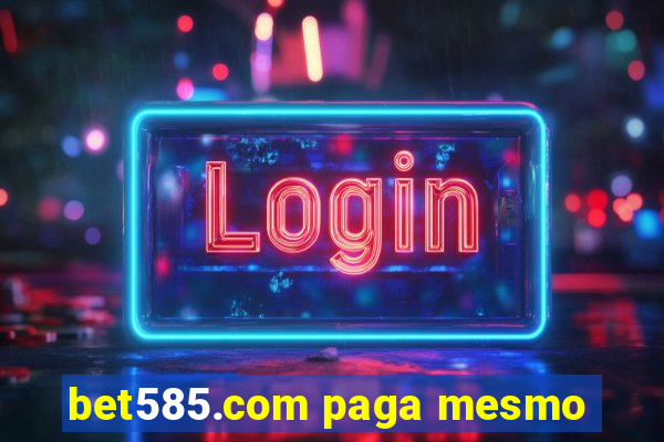 bet585.com paga mesmo