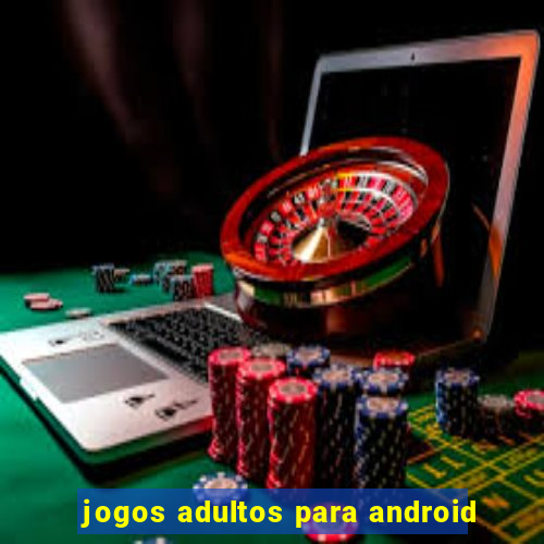 jogos adultos para android