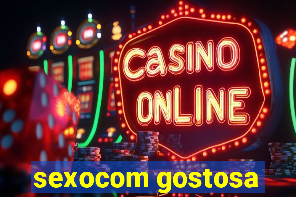 sexocom gostosa