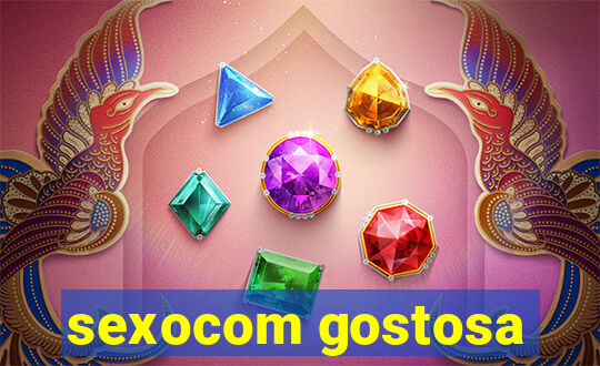 sexocom gostosa