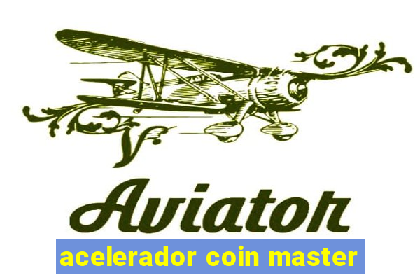 acelerador coin master