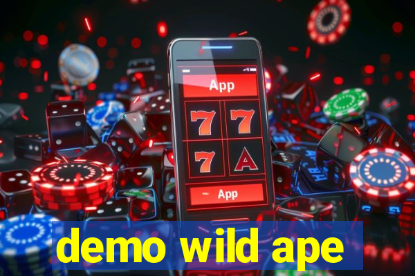 demo wild ape