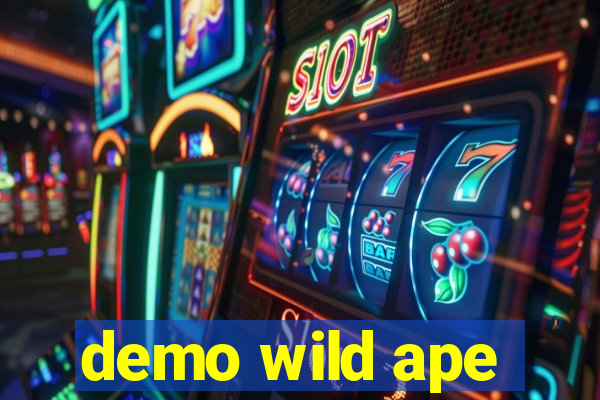 demo wild ape