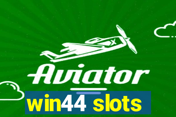 win44 slots