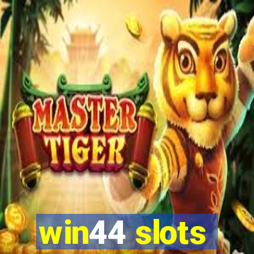 win44 slots