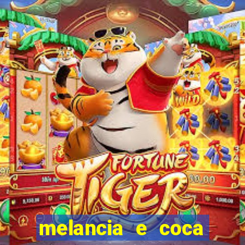 melancia e coca cola faz mal