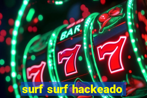 surf surf hackeado