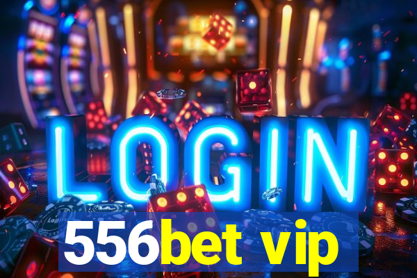 556bet vip