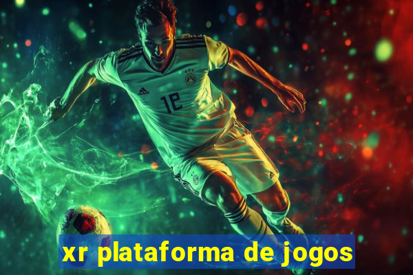 xr plataforma de jogos