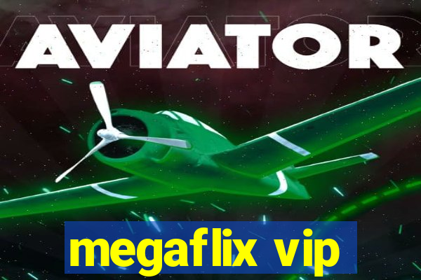 megaflix vip